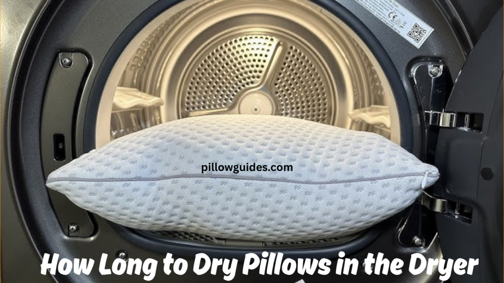 How Long to Dry Pillows in the Dryer