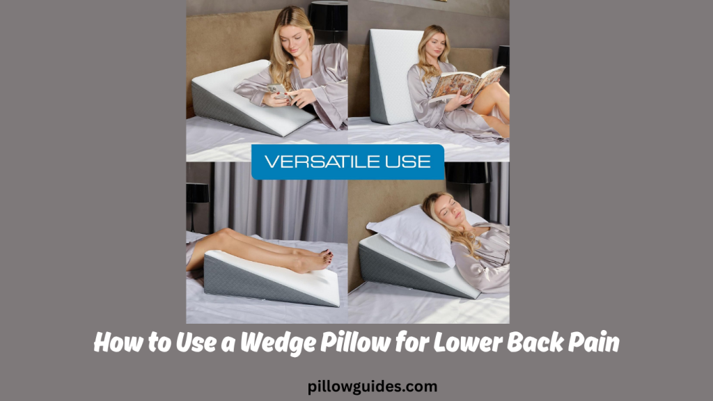 How to Use a Wedge Pillow for Lower Back Pain