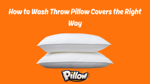 How to Wash Throw Pillow Covers the Right Way
