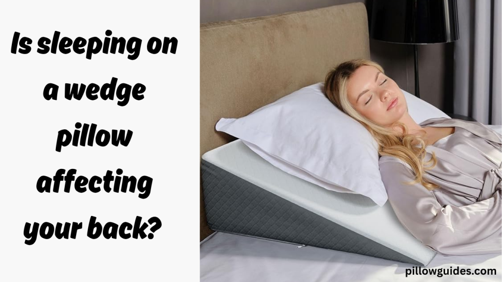 Is sleeping on a wedge pillow affecting your back