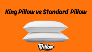 King Pillow vs Standard Pillow