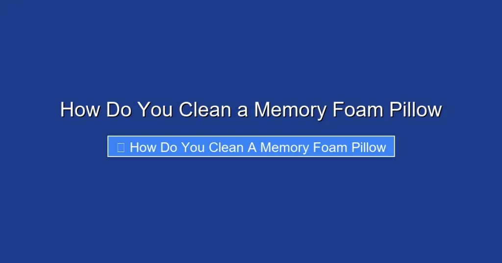 How Do You Clean a Memory Foam Pillow