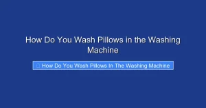 How Do You Wash Pillows in the Washing Machine