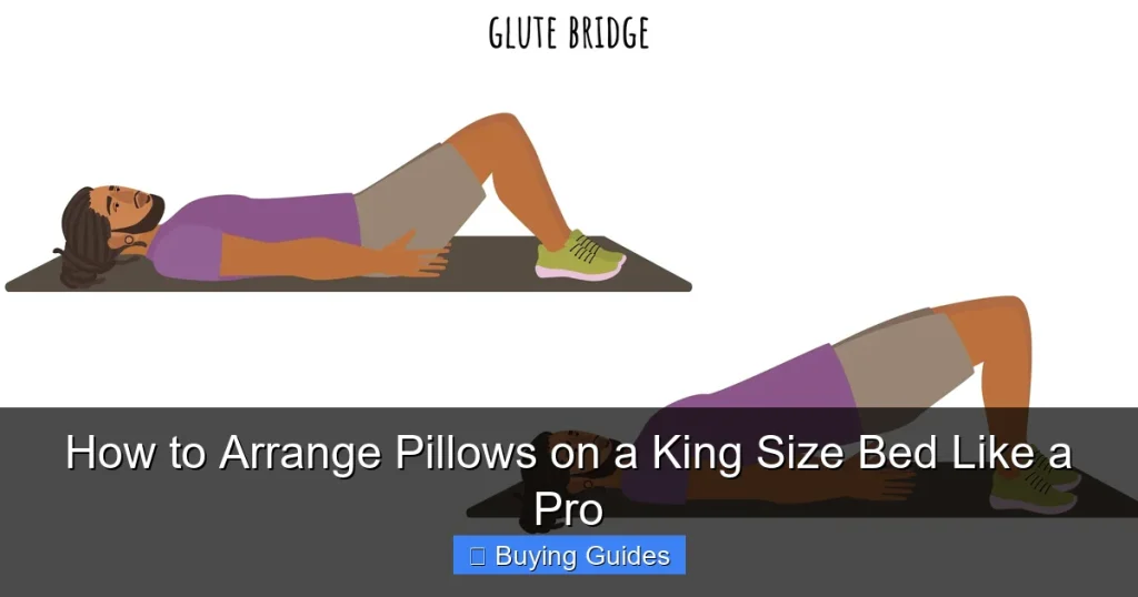 How to Arrange Pillows on a King Size Bed Like a Pro