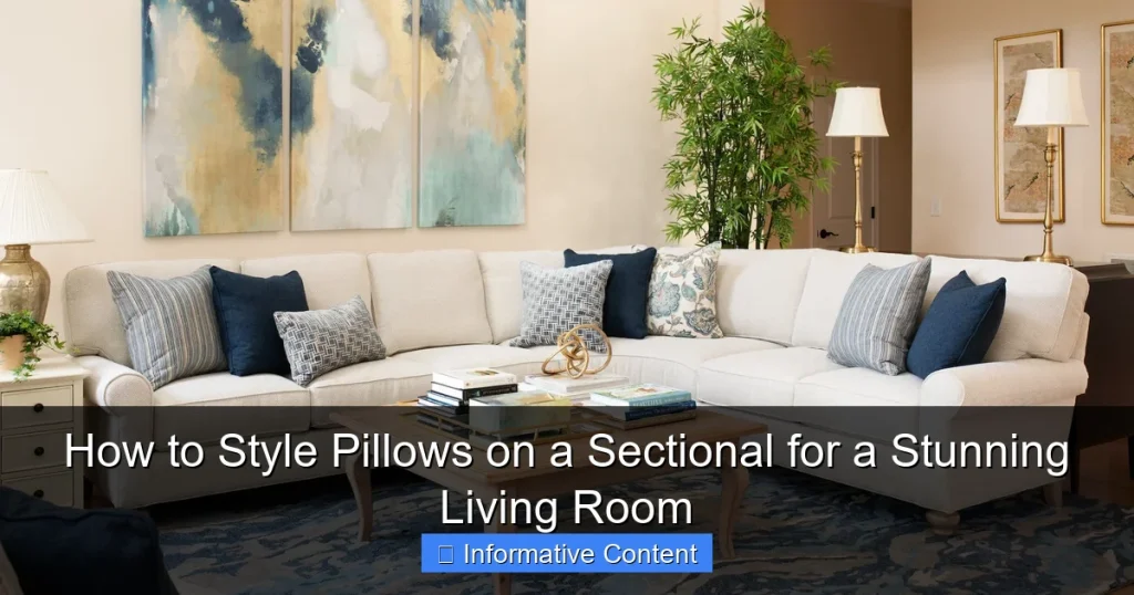 How to Style Pillows on a Sectional for a Stunning Living Room