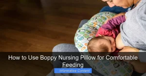 How to Use Boppy Nursing Pillow for Comfortable Feeding