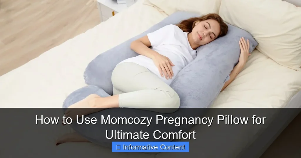 How to Use Momcozy Pregnancy Pillow for Ultimate Comfort