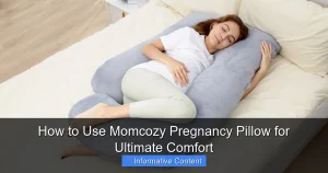 How to Use Momcozy Pregnancy Pillow for Ultimate Comfort