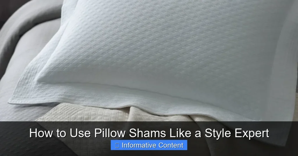 How to Use Pillow Shams Like a Style Expert
