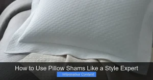 How to Use Pillow Shams Like a Style Expert
