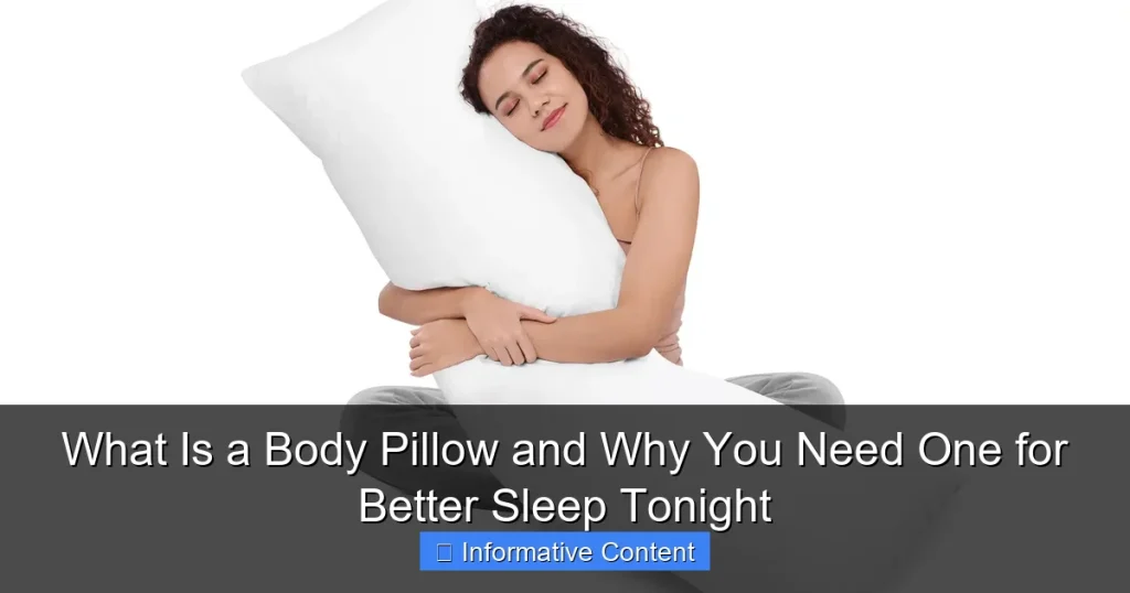 What Is a Body Pillow and Why You Need One for Better Sleep Tonight